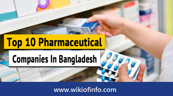 Top 10 Pharmaceutical Companies In Bangladesh Updated 2023 Wiki Of Info