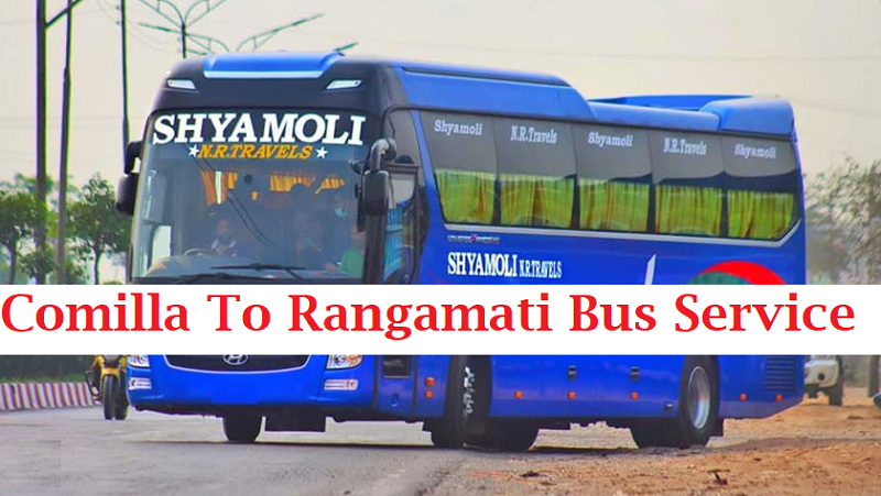 Comilla To Rangamati Bus Service