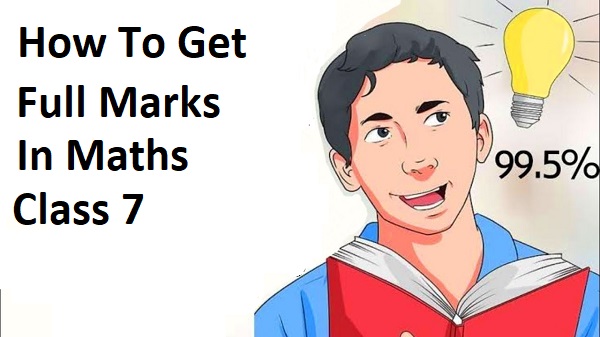 How To Get Full Marks In Maths Class 7