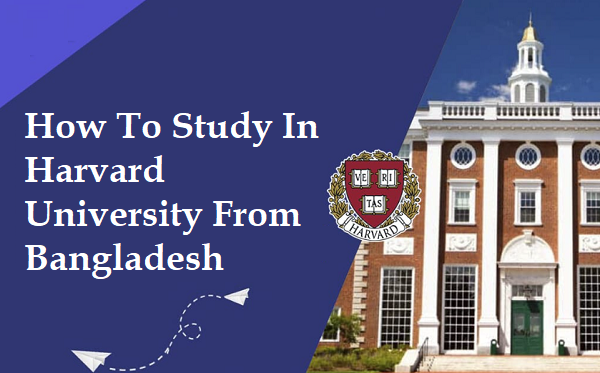How To Study In Harvard University From Bangladesh