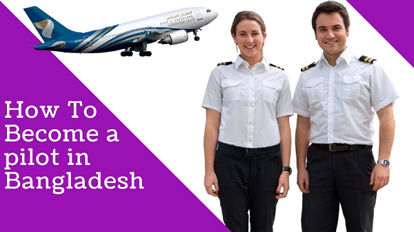 How Can I Become A Pilot In Bangladesh