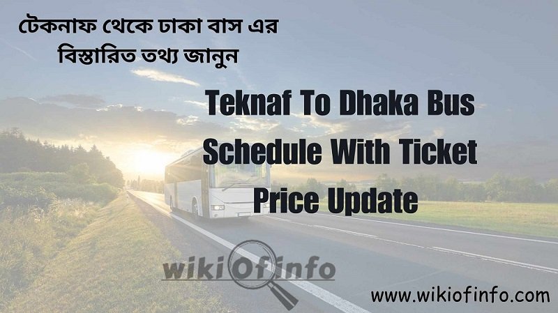 Teknaf To Dhaka Bus Schedule with Ticket Price
