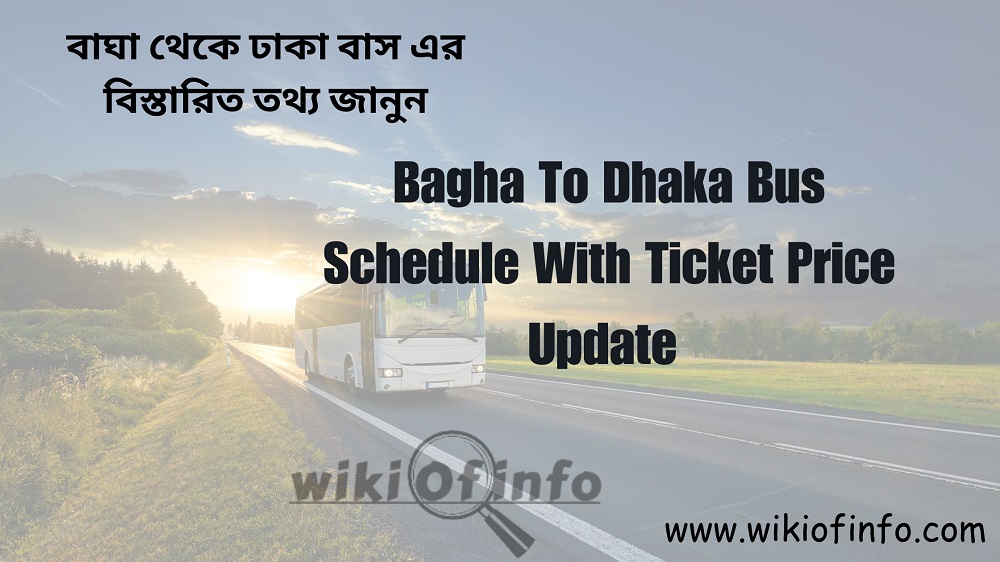 Bagha to Dhaka Bus Schedule with Ticket Price