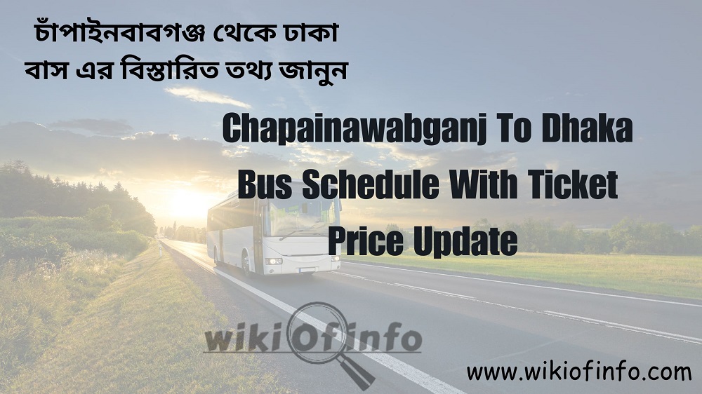 Chapainawabganj To Dhaka Bus Schedule with Ticket Price