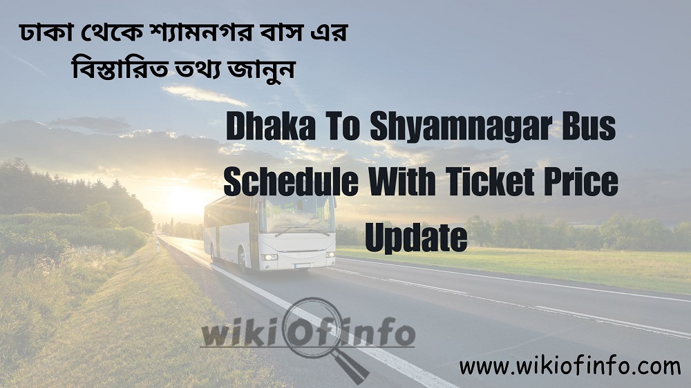 Dhaka To Shyamnagar Bus Schedule with Ticket Price