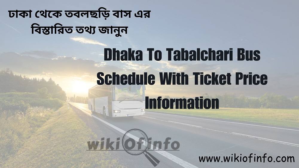 Dhaka To Tabalchari Bus Schedule with Ticket Price