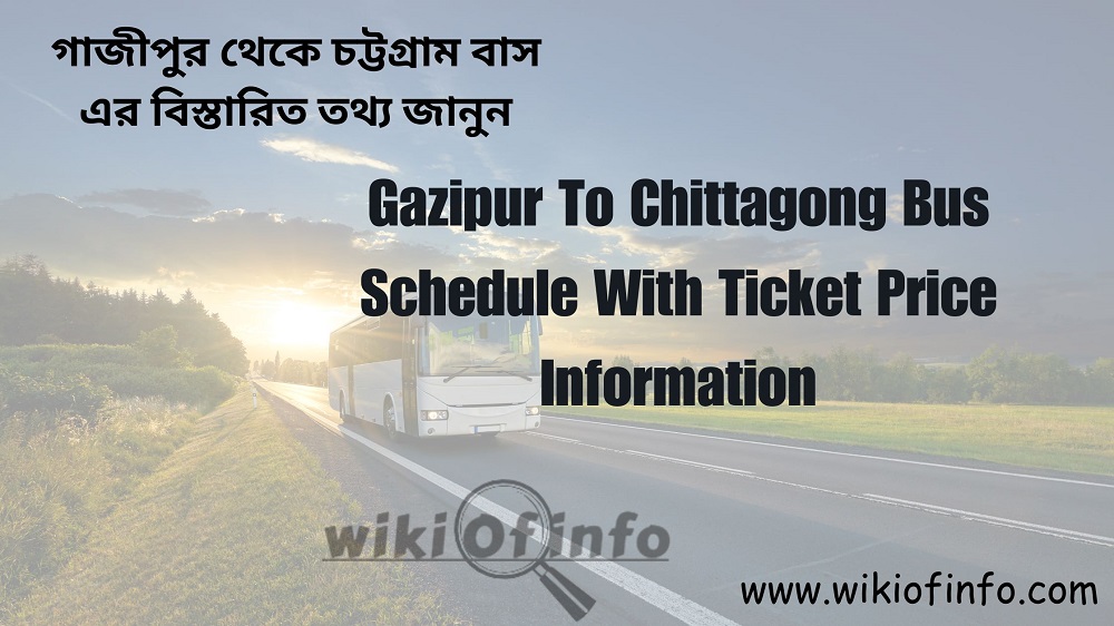 Gazipur To Chittagong Bus Schedule with Ticket Price