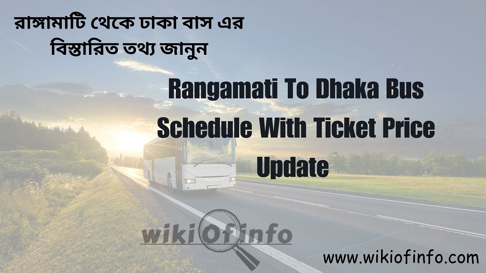 Rangamati To Dhaka Bus Schedule with Ticket Price