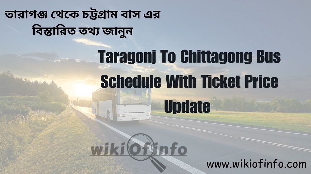 Taragonj To Chittagong Bus Schedule With Ticket Price