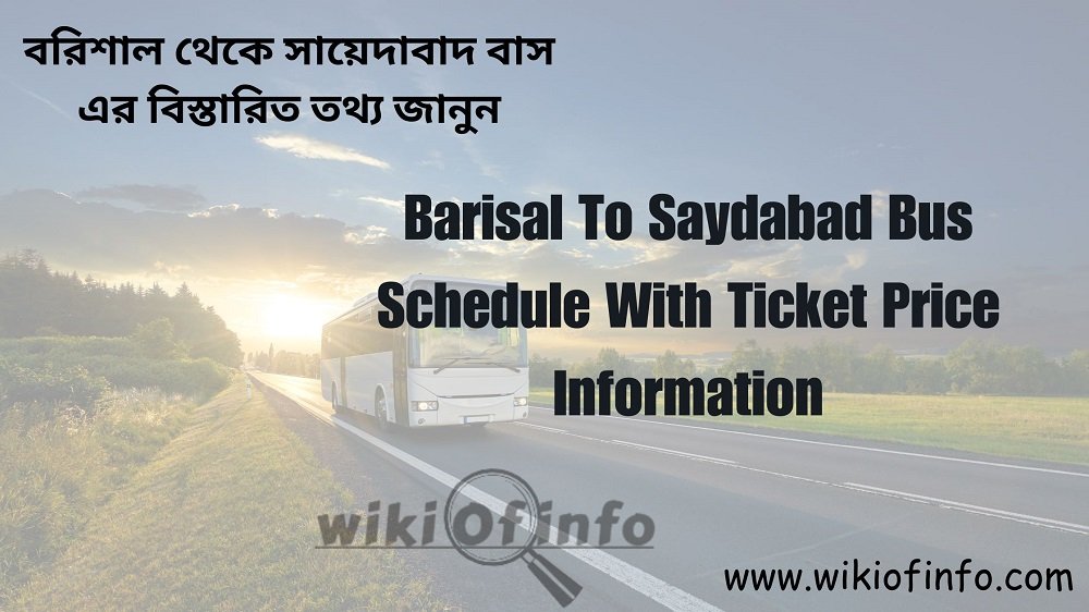 Barisal To Saydabad Bus Schedule with Ticket Price