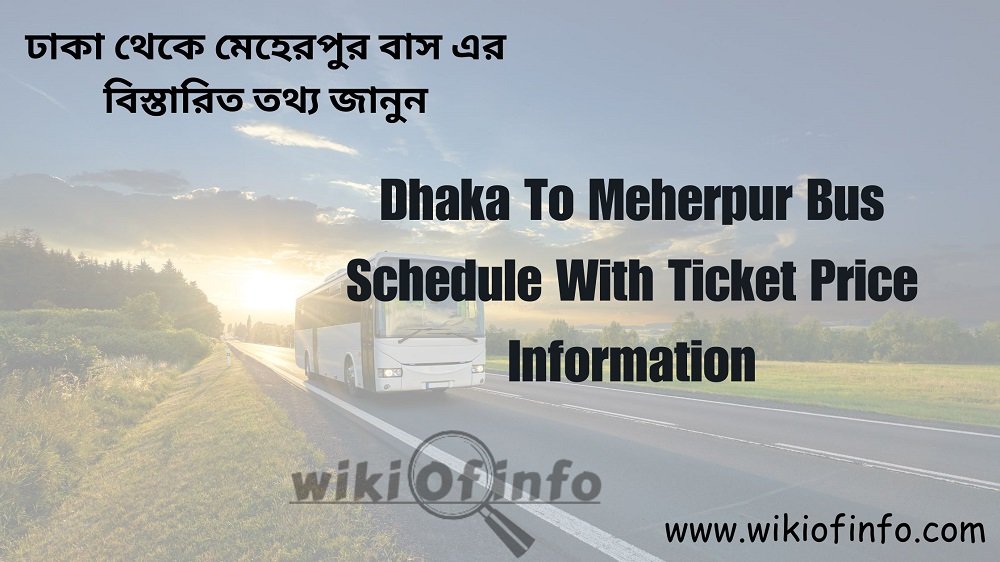 Dhaka To Meherpur Bus Schedule With Ticket Price