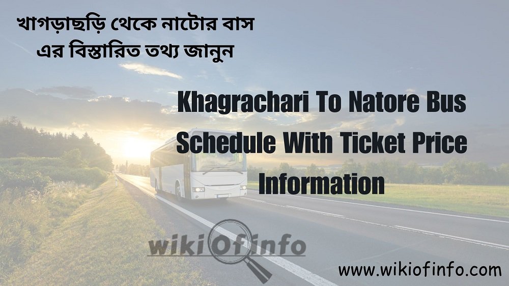 Khagrachari To Natore Bus Schedule with Ticket Price