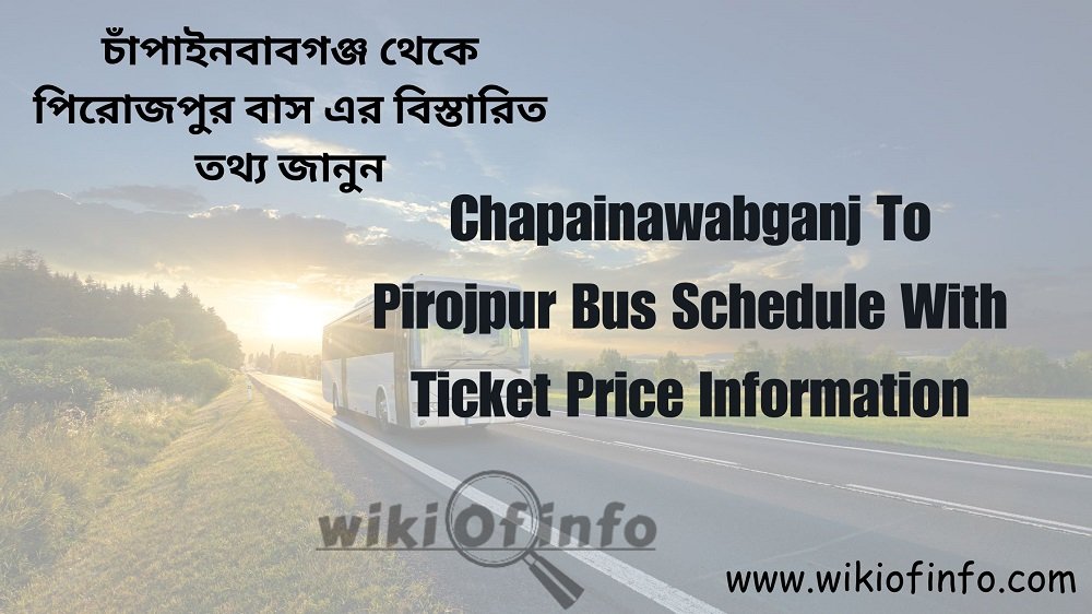 Chapainawabganj To Pirojpur Bus Schedule with Ticket Price