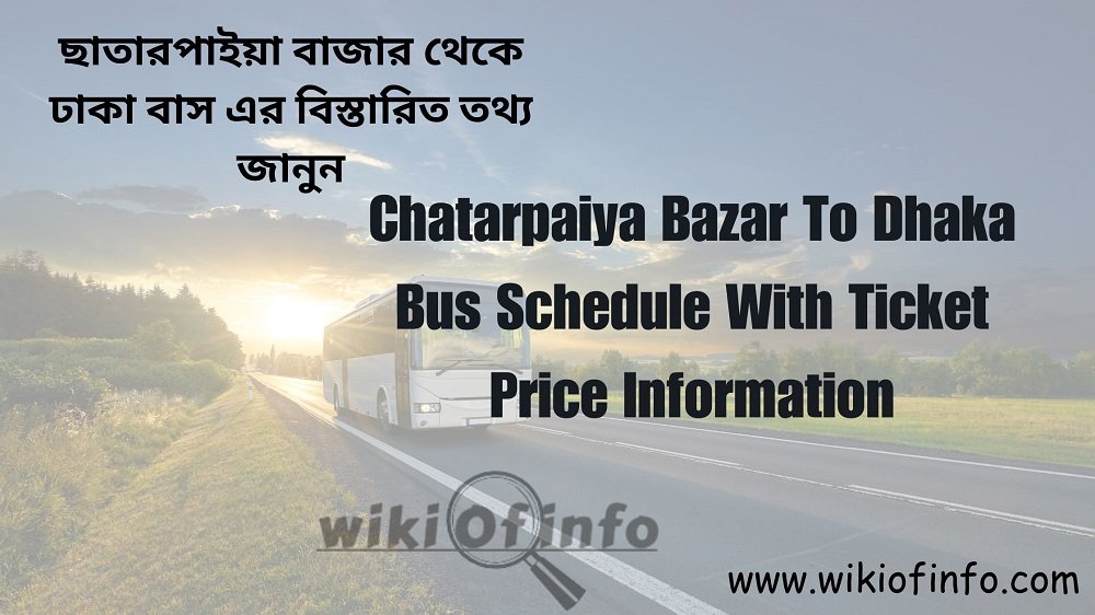 Chatarpaiya Bazar to Dhaka Bus Schedule with Ticket Price