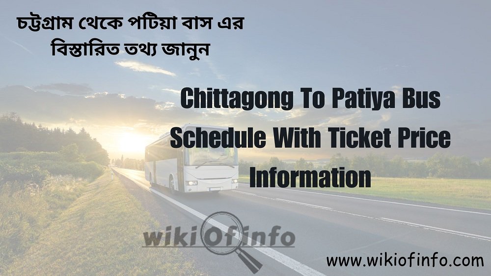 Chittagong To Patiya Bus Schedule With Ticket Price