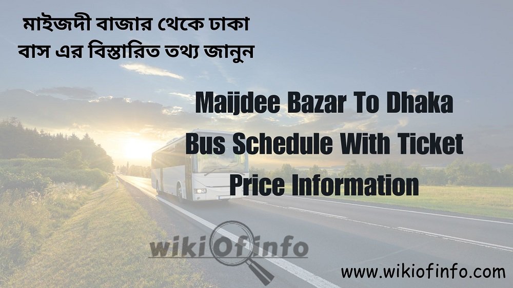 Maijdee Bazar to Dhaka Bus Schedule with Ticket Price