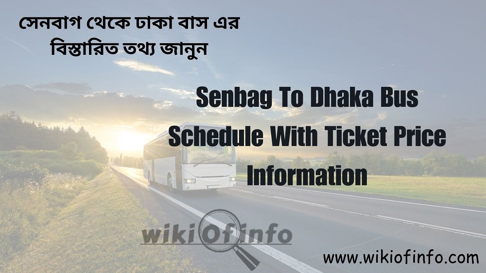 Senbag to Dhaka Bus Schedule with Ticket Price