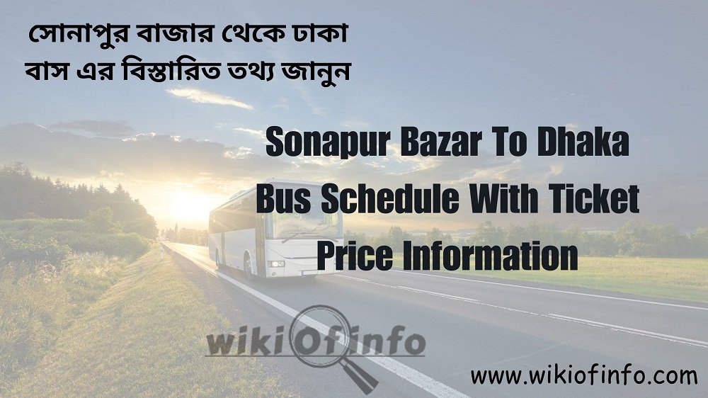 Sonapur to Dhaka Bus Schedule with Ticket Price