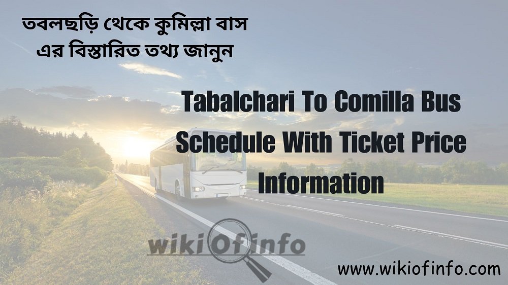 Tabalchari To Comilla Bus Schedule with Ticket Price