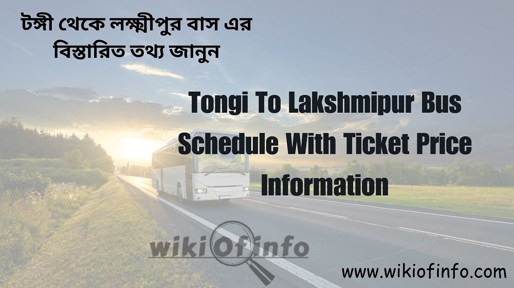 Tongi To Lakshmipur Bus Schedule With Ticket Price