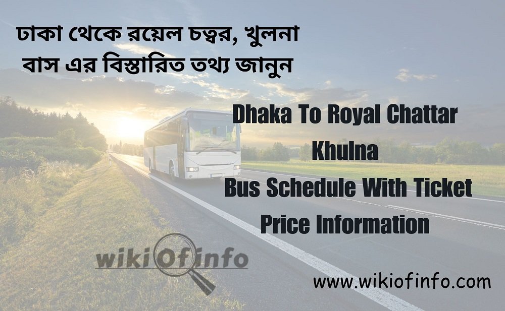 Dhaka To Royal Chattar Bus Schedule with Ticket Price