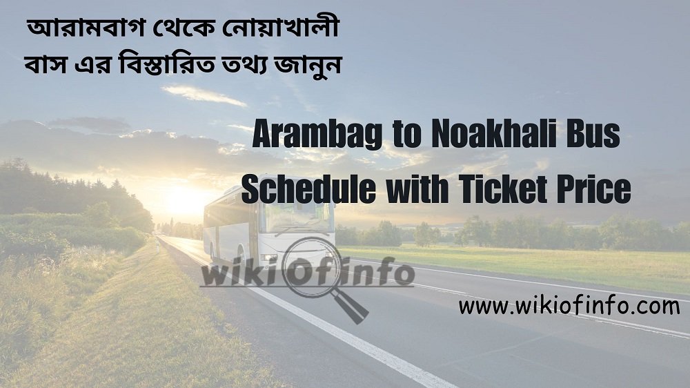 Arambag to Noakhali Bus Schedule with Ticket Price