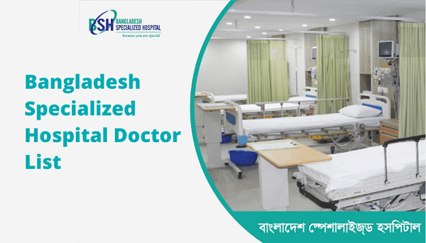 Bangladesh Specialized Hospital Doctor List | Appointment| Contact Number