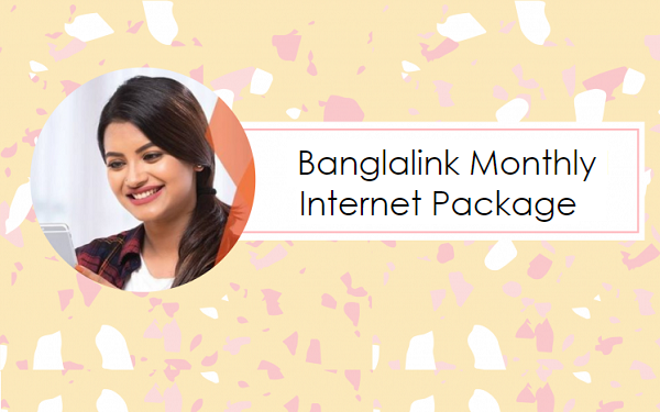 Banglalink Monthly Internet Package