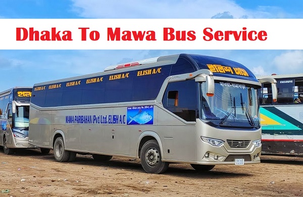 Dhaka To Mawa Bus Service